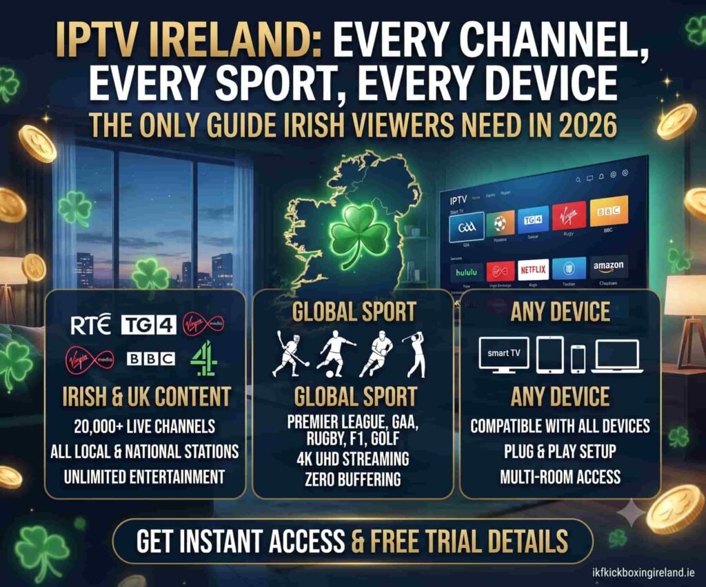 IPTV Ireland complete channel list 2026 showing RTÉ TG4 GAA Sky Sports Premier League streaming in 4K quality
